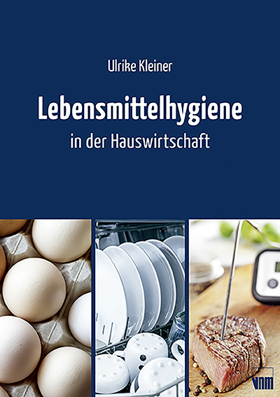 Lebensmittelhygiene in der Hauswirtschaft - Ulrike Kleiner