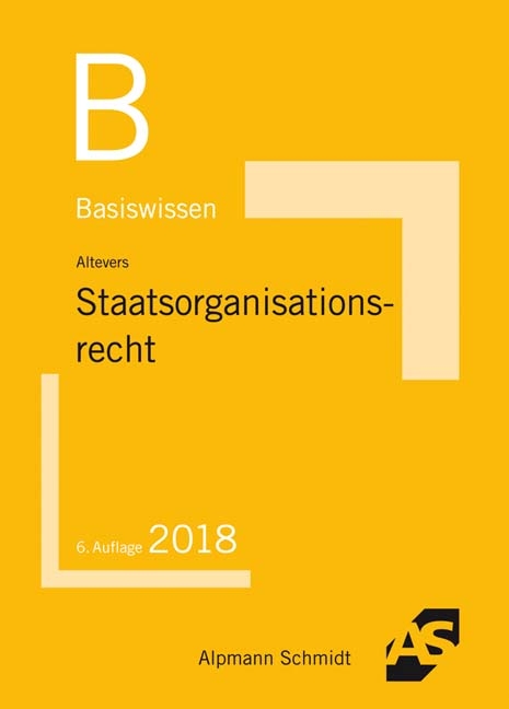 Basiswissen Staatsorganisationsrecht - Ralf Altevers