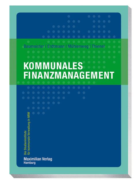 Kommunales Finanzmanagement - Thomas Baumeister, Markus Erdtmann, Thomas Mühlenweg, Simon Thienel