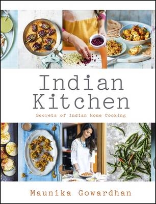 Indian Kitchen: Secrets of Indian home cooking -  Maunika Gowardhan