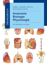 Übungsbuch Anatomie - Biologie - Physiologie - Isabel Haider-Strutz, Marianne Pataki