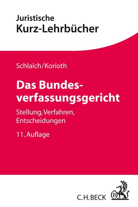 Das Bundesverfassungsgericht - Klaus Schlaich, Stefan Korioth