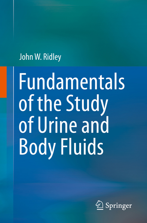 Fundamentals of the Study of Urine and Body Fluids - John W. Ridley