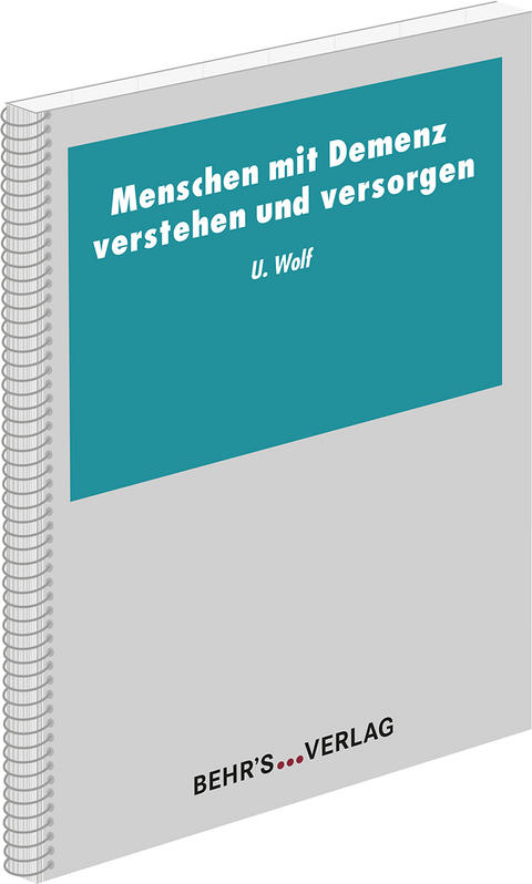 Menschen mit Demenz verstehen und versorgen - Ursula Wolf