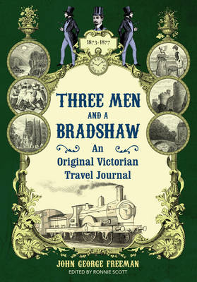 Three Men and a Bradshaw -  John George Freeman