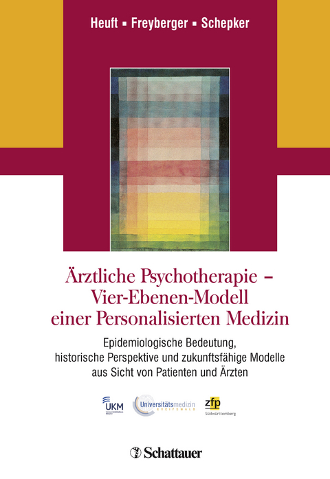 Ärztliche Psychotherapie - Vier-Ebenen-Modell einer Personalisierten Medizin - Gereon Heuft, Harald J. Freyberger, Renate Schepker