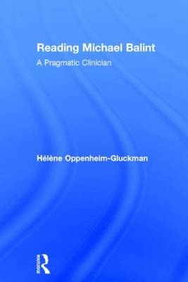 Reading Michael Balint -  Helene Oppenheim-Gluckman