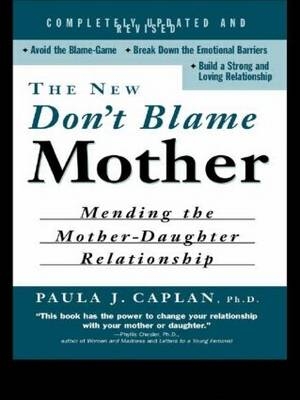 The New Don''t Blame Mother -  Paula Caplan