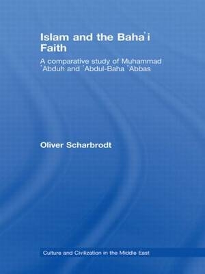 Islam and the Baha''i Faith -  Oliver Scharbrodt