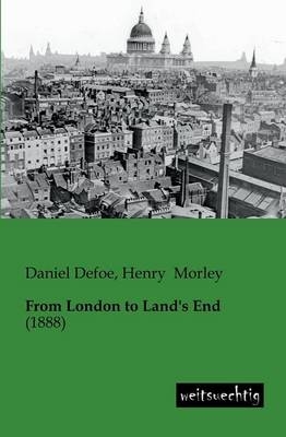 From London to Land's End - Daniel Defoe, Henry Morley