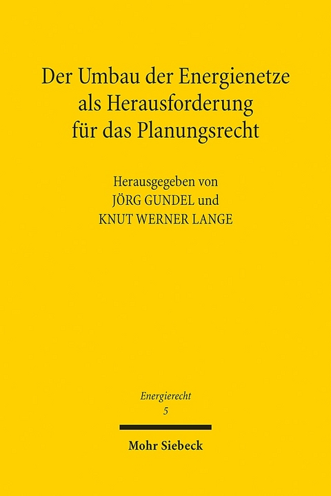 Der Umbau der Energienetze als Herausforderung für das Planungsrecht - 