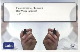 Industriemeister Pharmazie - Das Wissen in Kürze -  Hrsg. Sarastro GmbH