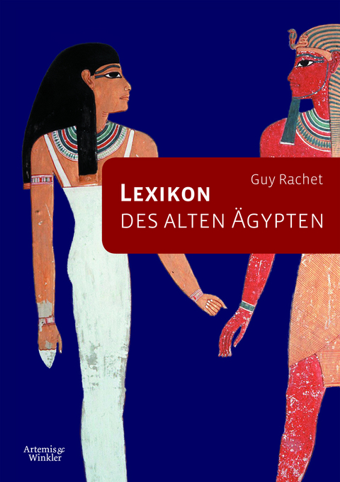 Lexikon des alten Ägypten - Guy Rachet