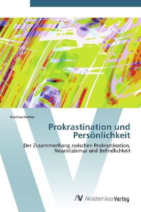 Prokrastination und PersÃ¶nlichkeit - Kristina Herber