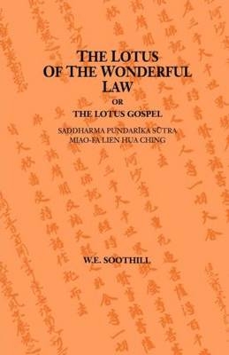 Lotus Of The Wonderful Law -  W. E. Soothill