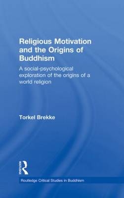 Religious Motivation and the Origins of Buddhism -  Torkel Brekke