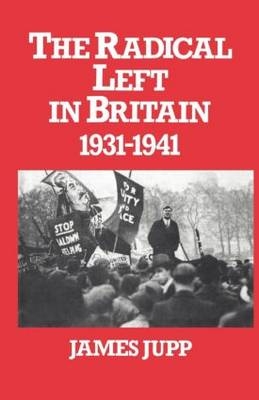 Radical Left in Britain -  James Jupp