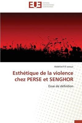 EsthÃ©tique de la violence chez PERSE et SENGHOR - Abdellatif El azouzi