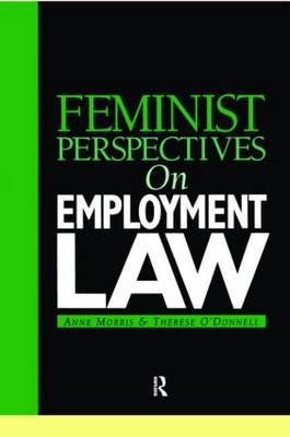 Feminist Perspectives on Employment Law -  Anne Morris,  Therese O'Donnell
