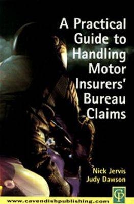 Practical Guide to Handling Motor Insurers' Bureau Claims - 