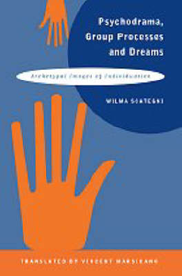 Psychodrama, Group Processes and Dreams -  Wilma Scategni