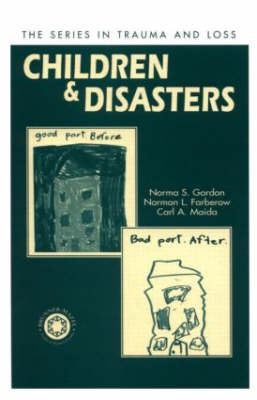 Children and Disasters -  Norman L. Farberow,  Norma Gordon,  Carl A. Maida