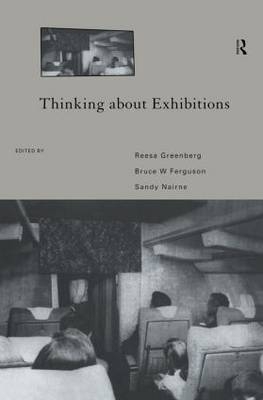 Thinking About Exhibitions -  Bruce W. Ferguson,  Reesa Greenberg,  Sandy Nairne