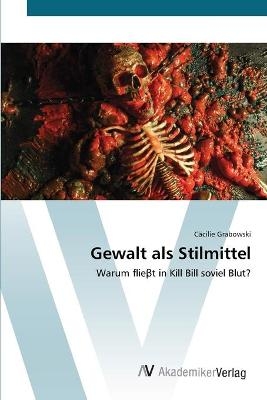 Gewalt als Stilmittel - CÃ¤cilie Grabowski