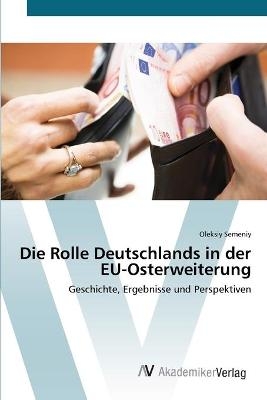 Die Rolle Deutschlands in der EU-Osterweiterung - Oleksiy Semeniy