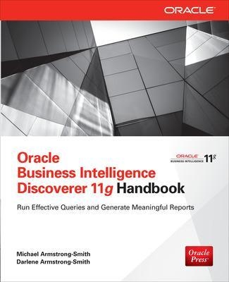 Oracle Business Intelligence Discoverer 11g Handbook - Michael Armstrong-Smith, Darlene Armstrong-Smith