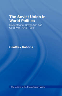 Soviet Union in World Politics -  Geoffrey Roberts