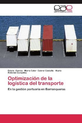 OptimizaciÃ³n de la logÃ­stica del transporte - Estela GarcÃ­a, Maria Ester Cabral Castella, Mario Rolando GonzÃ¡lez