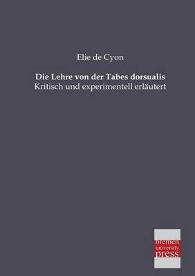 Die Lehre von der Tabes dorsualis - Elie De Cyon