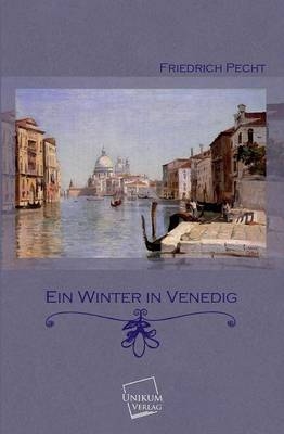 Ein Winter in Venedig - Friedrich Pecht