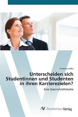 Unterscheiden sich Studentinnen und Studenten in ihren Karrierezielen? - Johanna Lanka