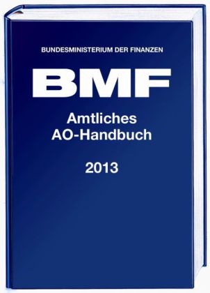 Amtliches Handbuch Abgabenordnung (AO) 2013