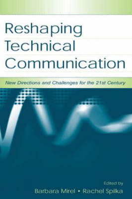 Reshaping Technical Communication - 