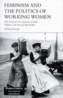 Feminism and the Politics of Working Women -  Gillian Scott