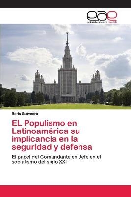 EL Populismo en LatinoamÃ©rica su implicancia en la seguridad y defensa - Boris Saavedra