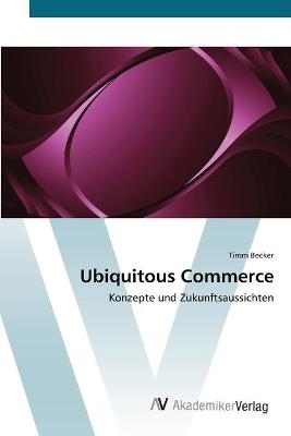 Ubiquitous Commerce - Timm Becker