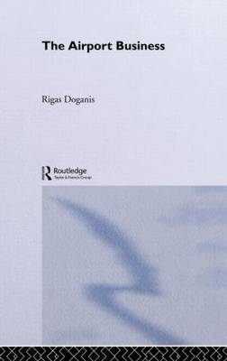 Airport Business -  Professor Rigas Doganis,  Rigas Doganis