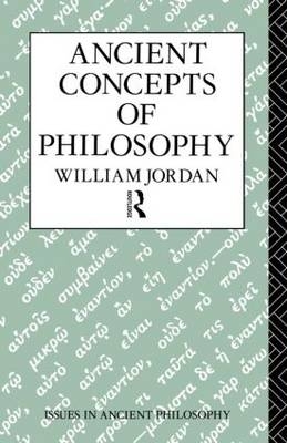 Ancient Concepts of Philosophy -  William Jordan