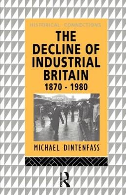 The Decline of Industrial Britain -  Michael Dintenfass