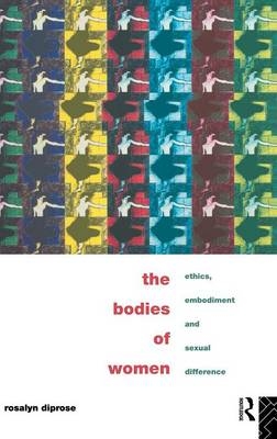 Bodies of Women -  Rosalyn Diprose