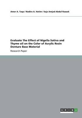 Evaluate The Effect of Nigella Sativa and Thyme oil on the Color of Acrylic Resin Denture Base Material - Amer A. Taqa, Saja Amjad Abdul Razzak, Nadira A. Hatim