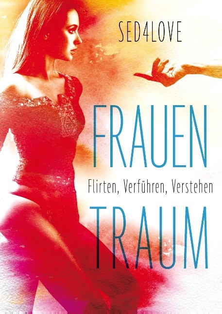 Frauentraum - Flirtcoach Sed4Love