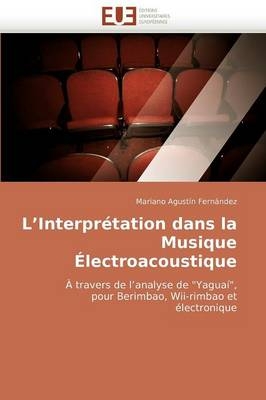 L'Interpr�tation Dans La Musique �lectroacoustique -  Fernandez-M