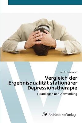 Vergleich der ErgebnisqualitÃ¤t stationÃ¤rer Depressionstherapie - Nicole Ernstmann