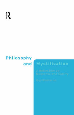 Philosophy and Mystification -  Guy Robinson