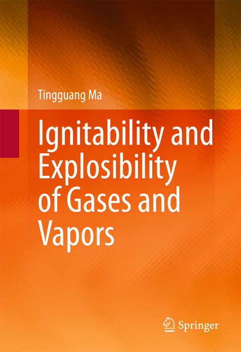 Ignitability and Explosibility of Gases and Vapors -  Tingguang Ma